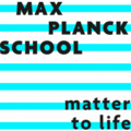 Max Planck School Matter to Life